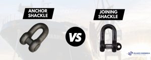 Mengenal Perbedaan Anchor Shackle dan Joining Shackle dalam Aplikasi Maritim