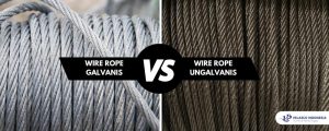 Kelebihan dan Kekurangan Wire Rope Galvanis dan Ungalvanis