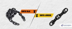 Perbedaan Rantai Baja dan Rantai Jangkar