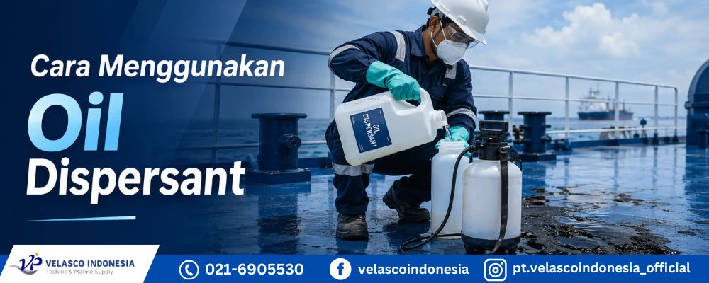 Cara Menggunakan Oil Dispersant di Kapal