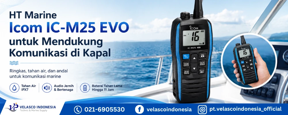 HT Marine Icom IC M25 EVO untuk Mendukung Komunikasi di Kapal